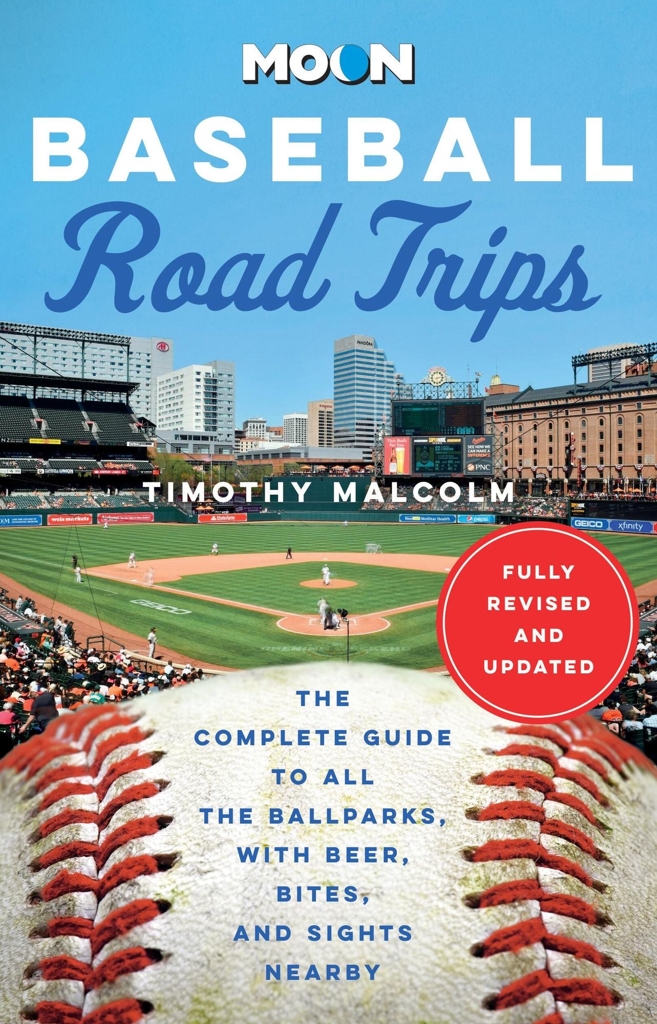 Moon Baseball Road Trips: The Complete Guide to All the Ballparks, with Beer, Bites, and Sights Nearby