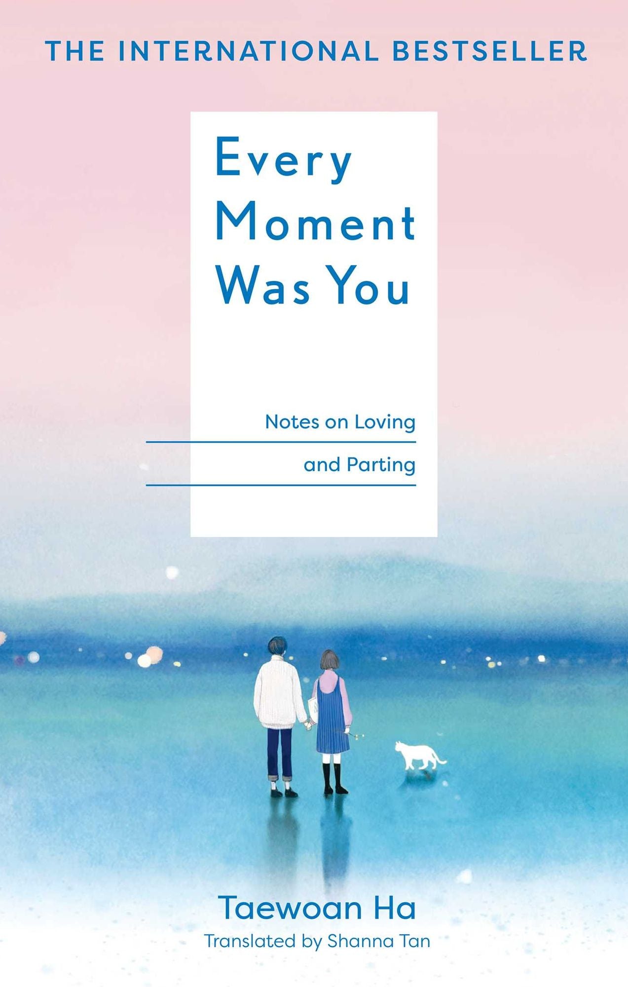 Every Moment Was You: Notes on Loving and Parting