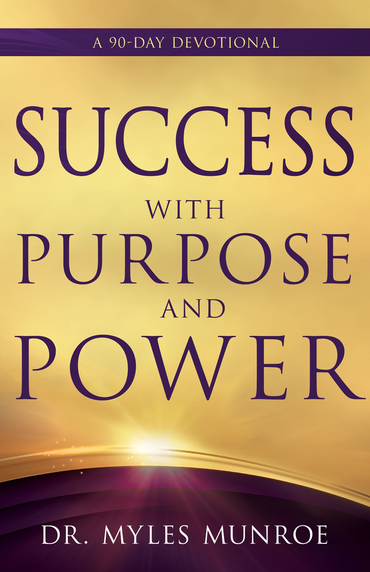Success with Purpose and Power: A 90-Day Devotional