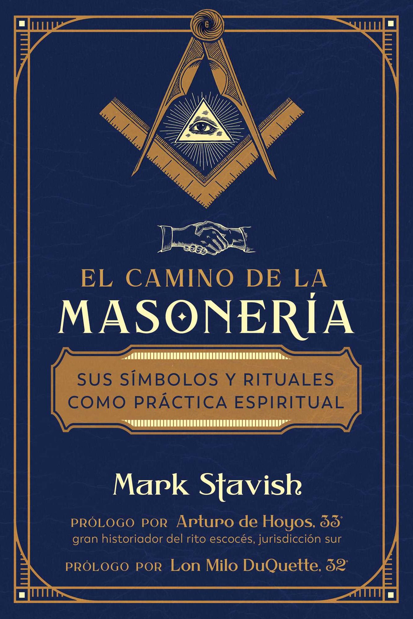 El camino de la masoneria: Sus simbolos y rituales como practica espiritual