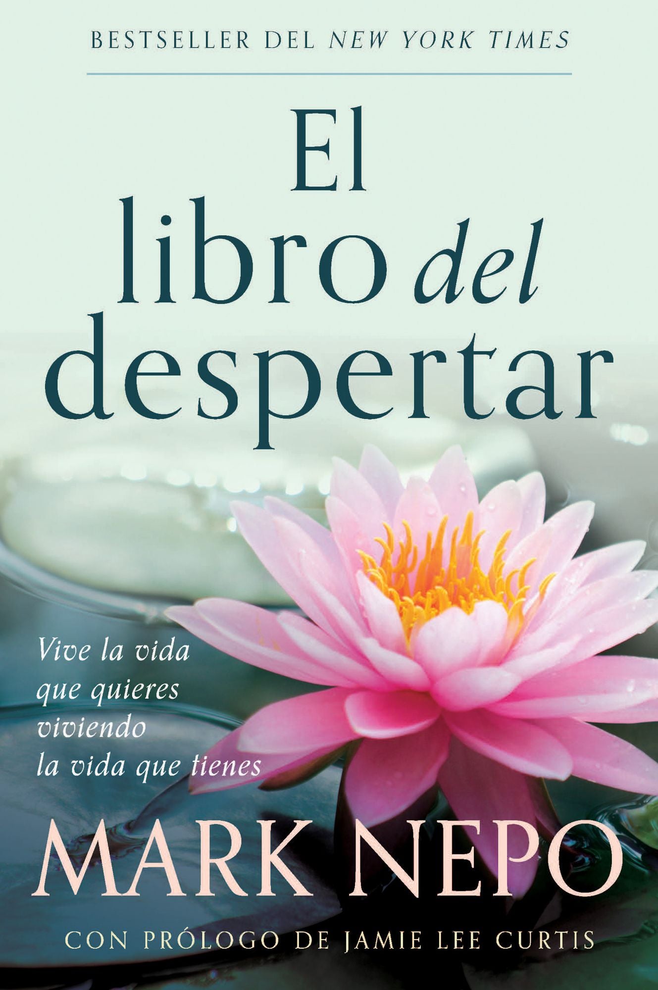 El libro del despertar: Vive la vida que quieres viviendo la vida que tienes (Edición actualizada) / The Book of Awakening