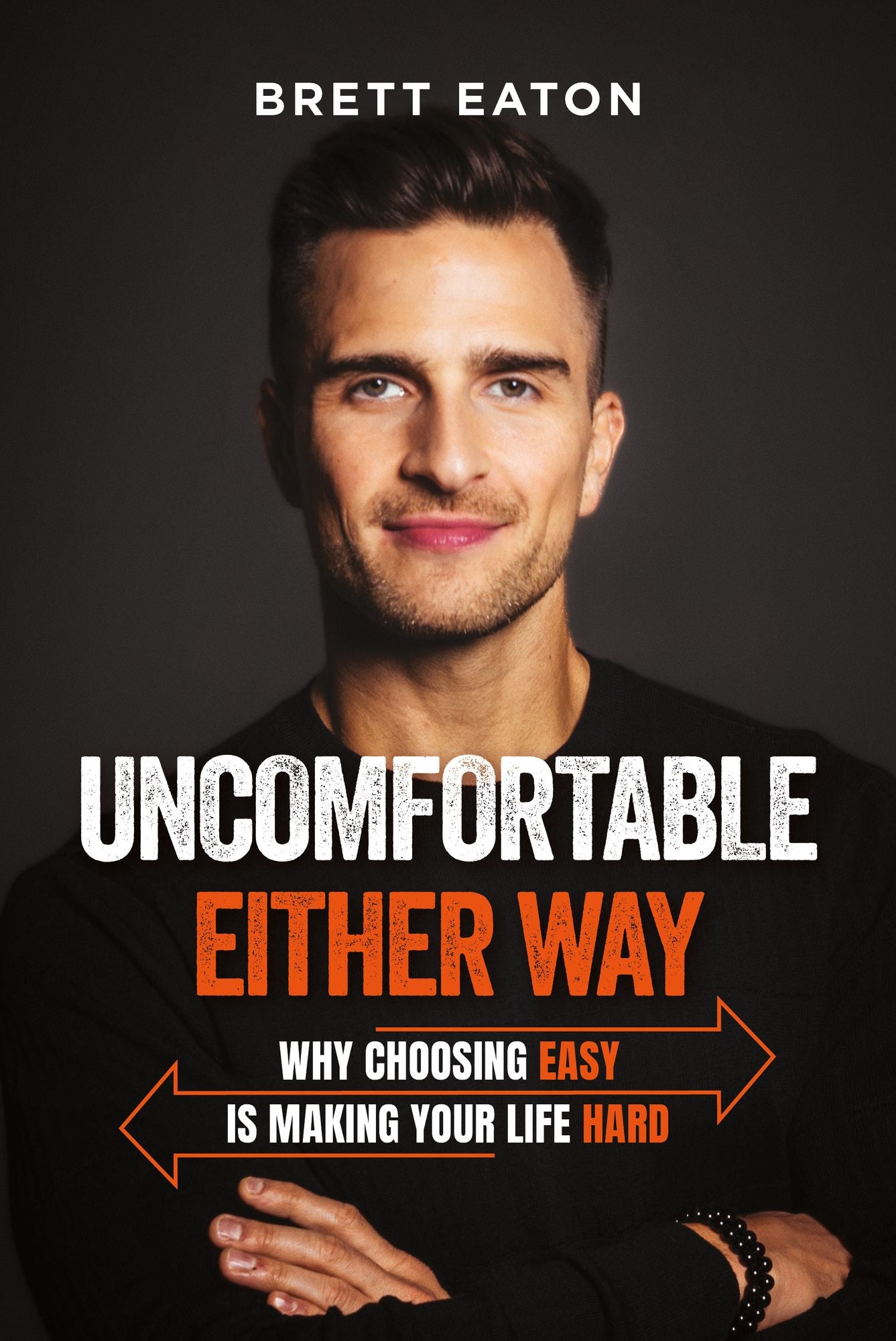 Uncomfortable Either Way: Why Choosing Easy Is Making Your Life Hard