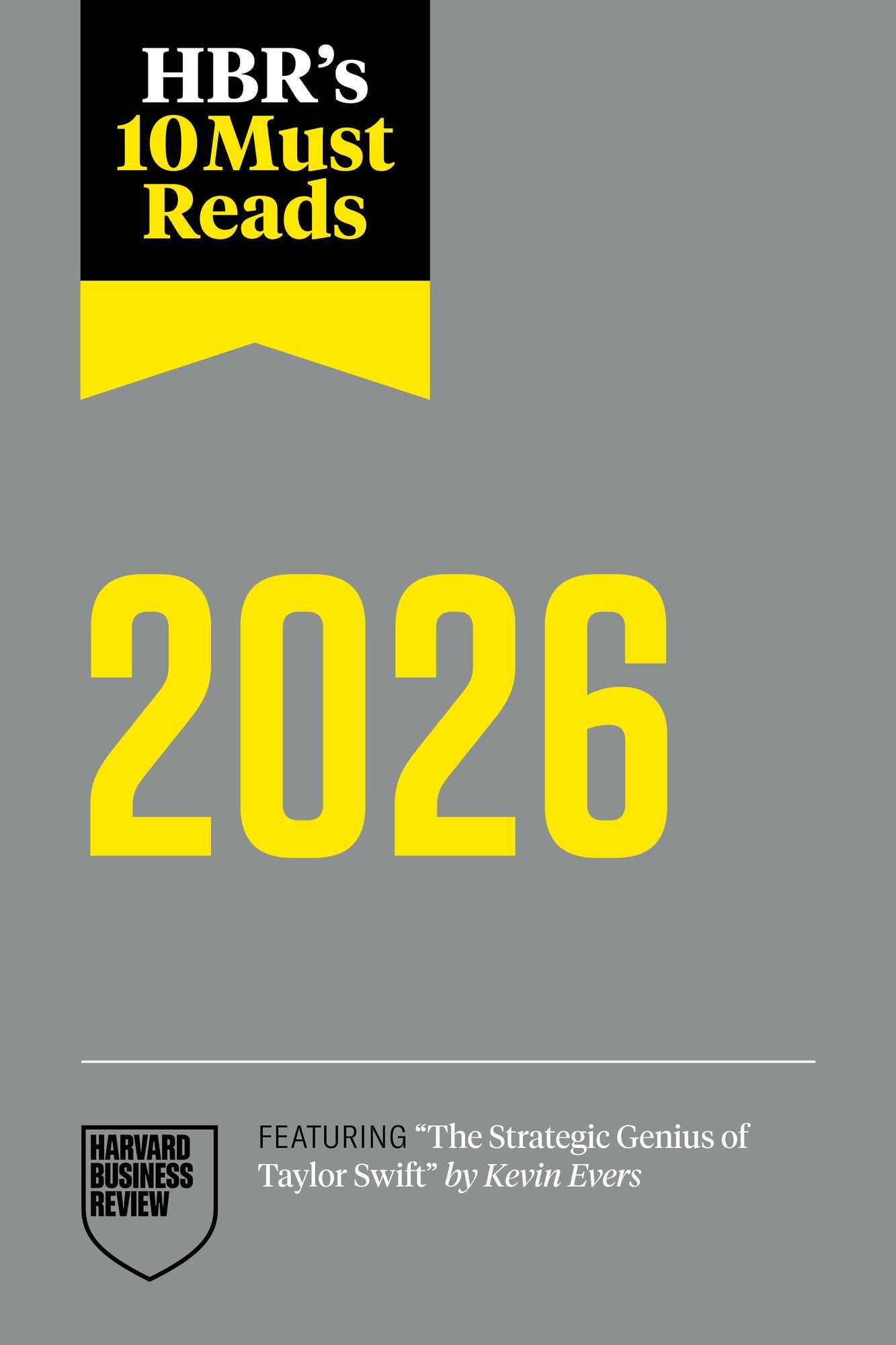 HBR's 10 Must Reads 2026: The Definitive Management Ideas of the Year from Harvard Business Review (featuring "The Strategic Genius of Taylor Swift" by Kevin Evers)
