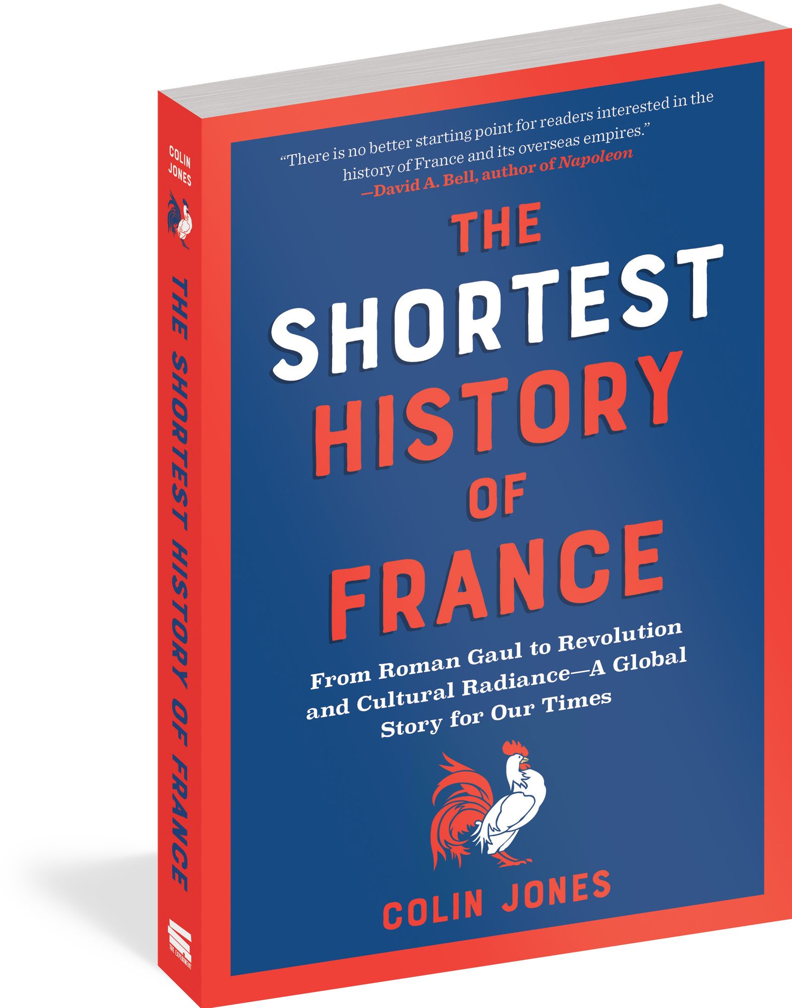 The Shortest History of France: From Roman Gaul to Revolution and Cultural Radiance - A Global Story for Our Times