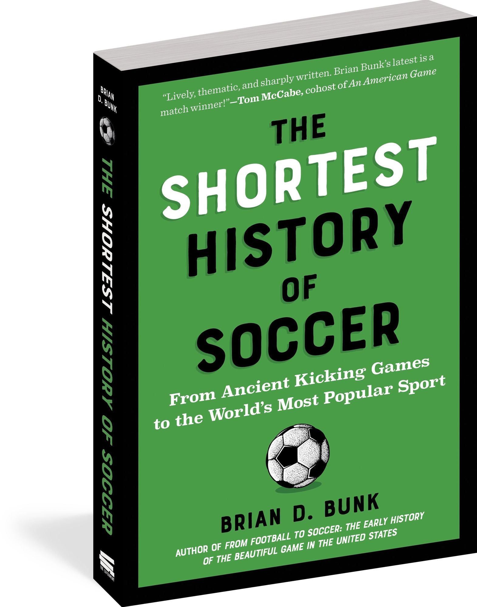 The Shortest History of Soccer: From Ancient Kicking Games to the World's Most Popular Sport
