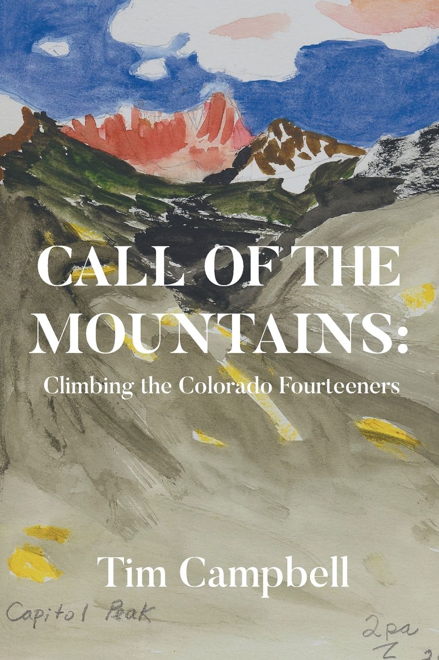 Call of the Mountains: Climbing the Colorado Fourteeners