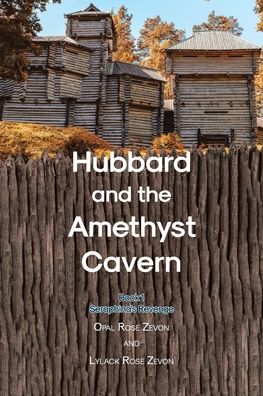 Hubbard and the Amethyst Cavern: Book 1 Seraphina's Revenge