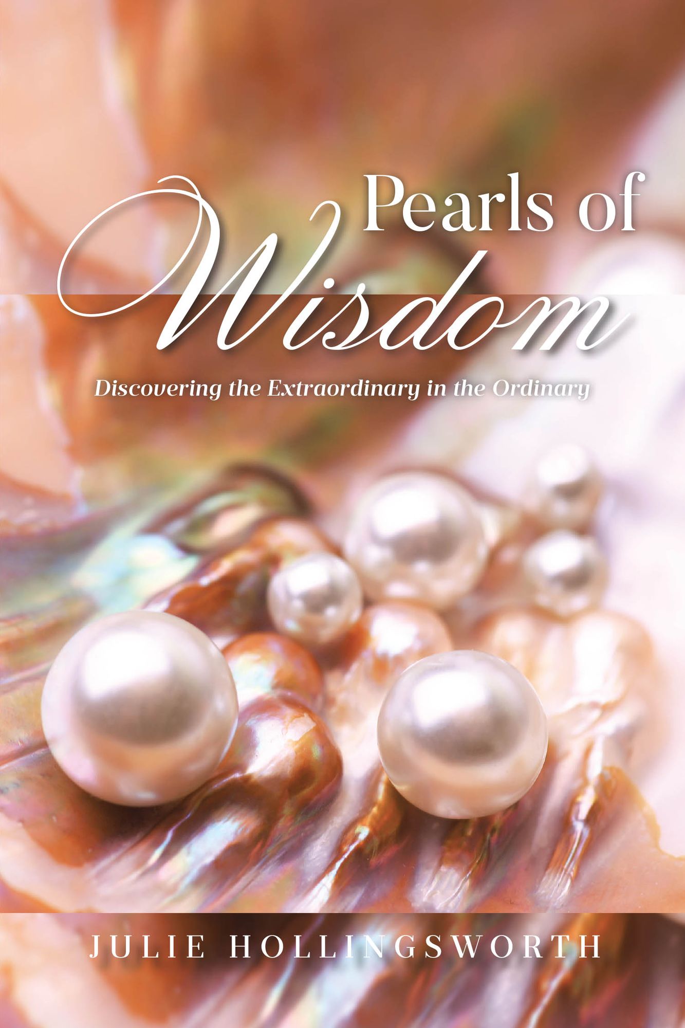 Pearls of Wisdom: Discovering the Extraordinary in the Ordinary