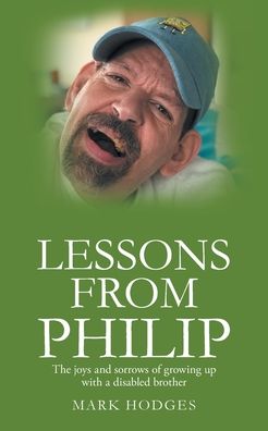 Lessons From Philip: The joys and sorrows of growing up with a disabled brother
