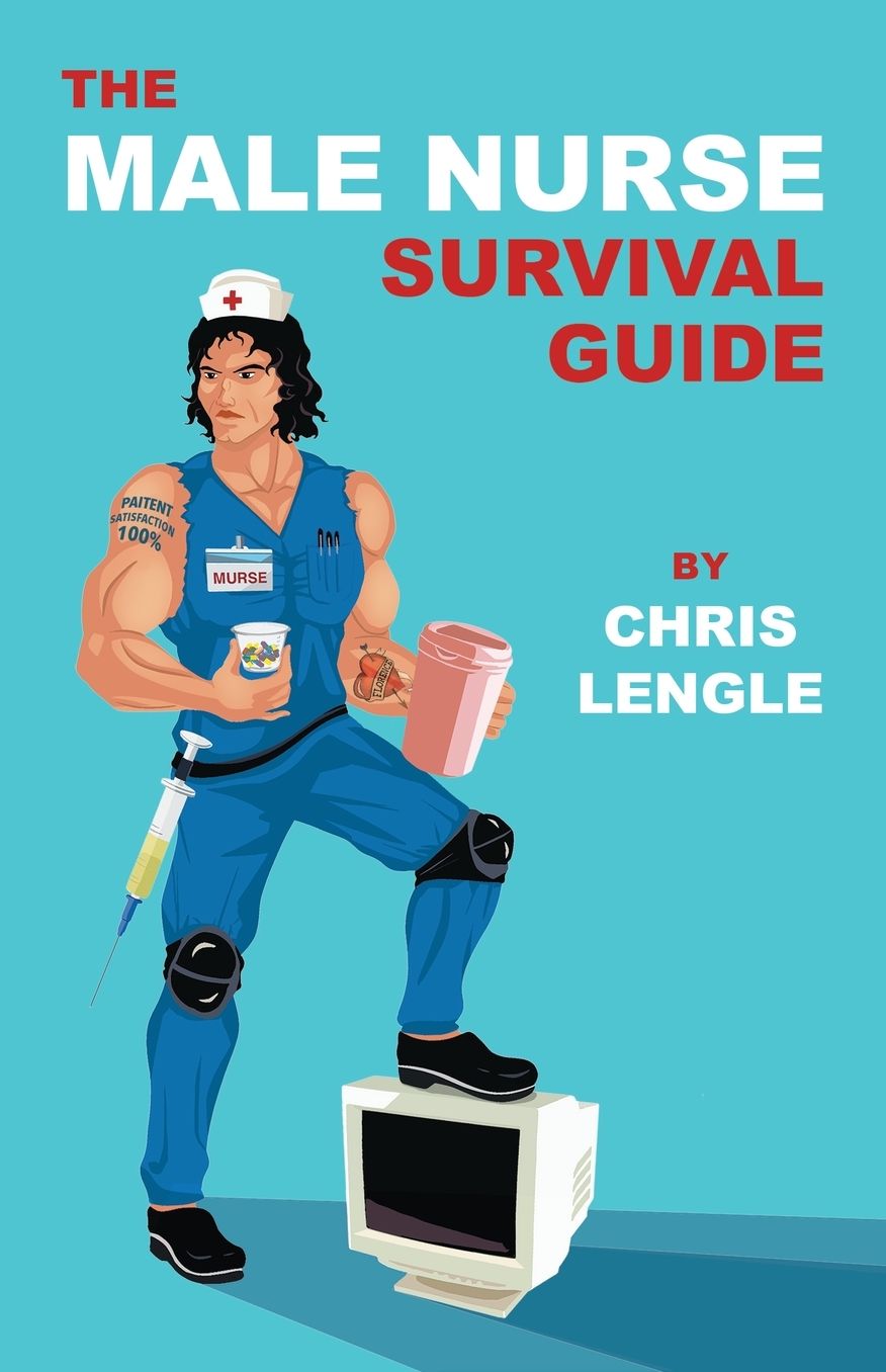 The Male Nurse Survival Guide