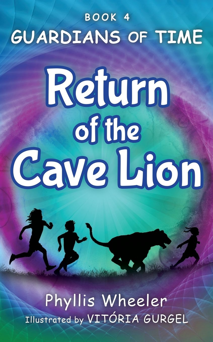 Return of the Cave Lion: A Christian Children's Action Adventure for Ages 8-11