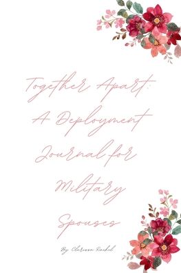 Together Apart: A Deployment Journal for Military Spouses