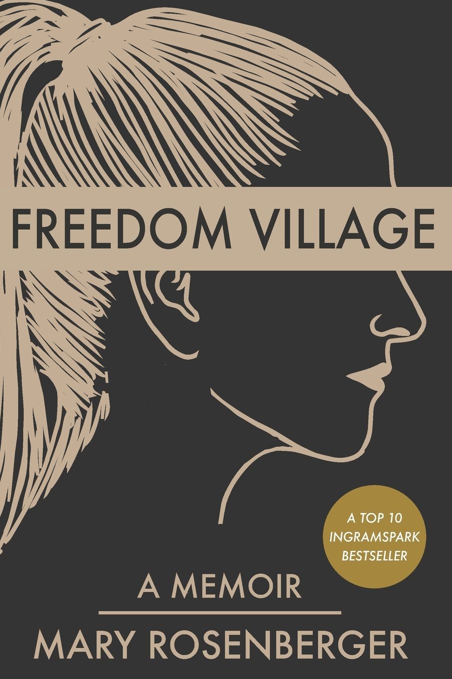 Freedom Village: A Memoir
