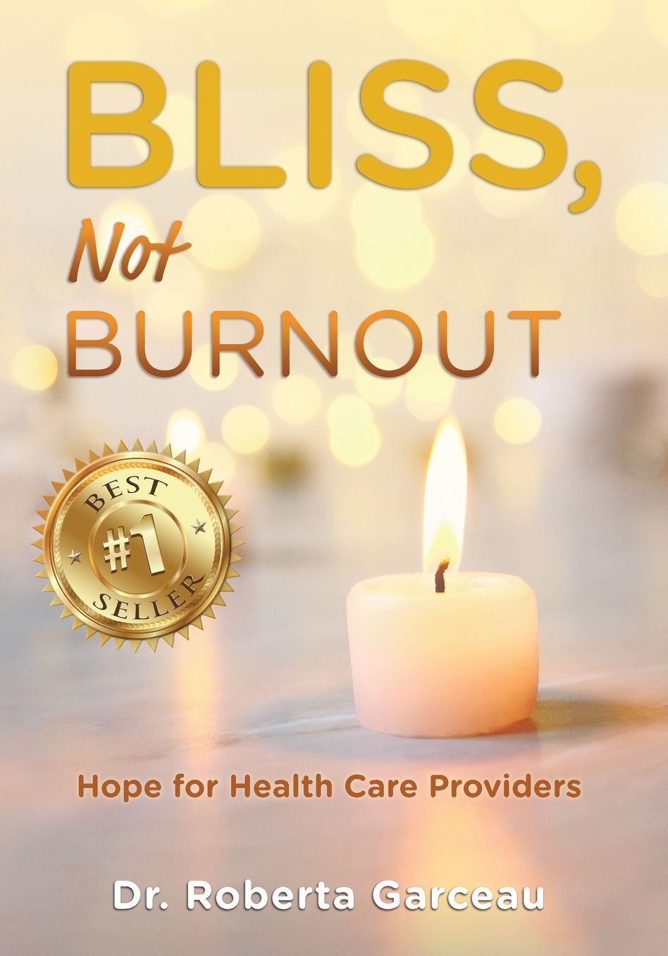 Bliss, Not Burnout: Hope for Health Care Providers