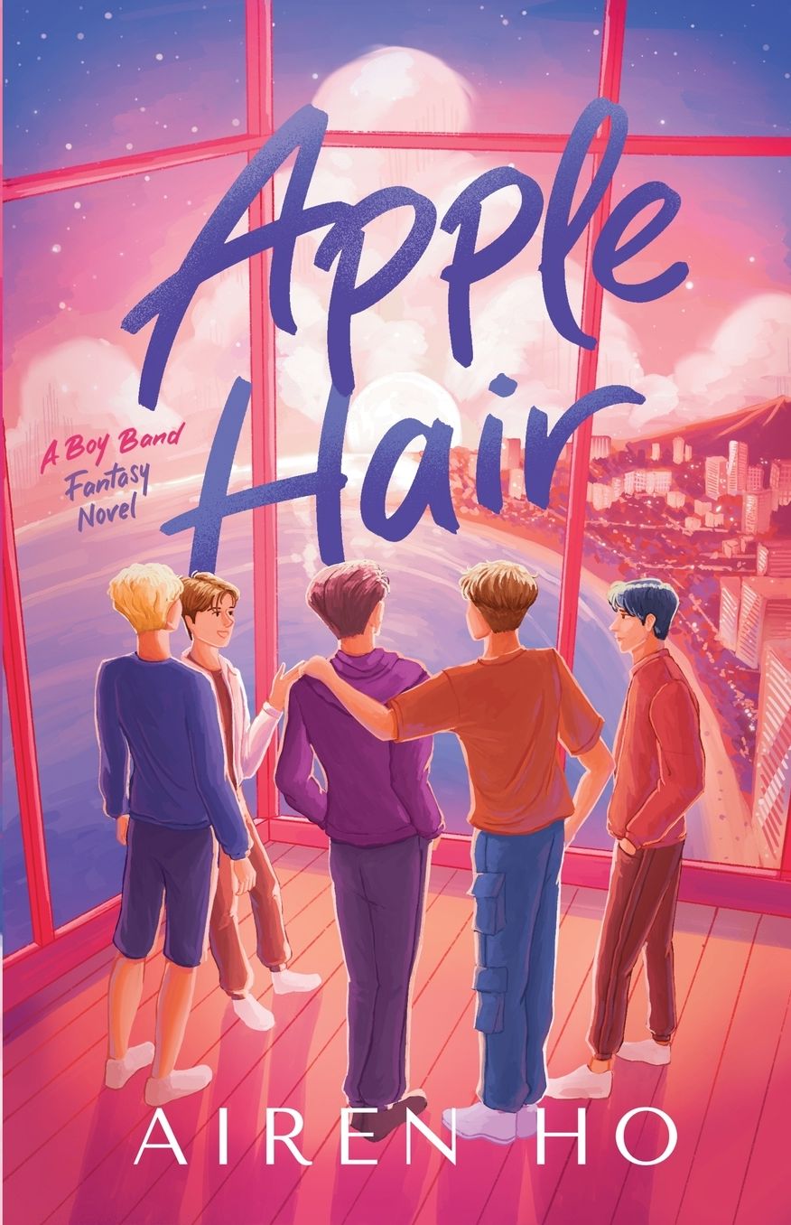 Apple Hair: A Boy Band Fantasy Novel