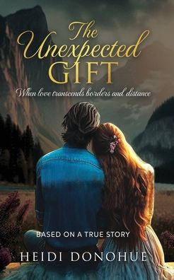 The Unexpected Gift: When love transcends borders and distance
